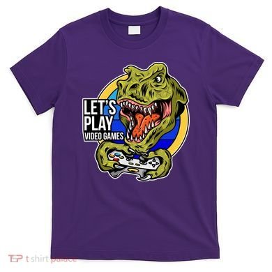 Lets Play Video Games T Rex T-Shirt