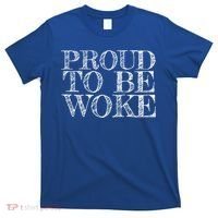 Leftist Politically Well Informed Socialist Proud To Be Woke Gift T-Shirt thumb 0