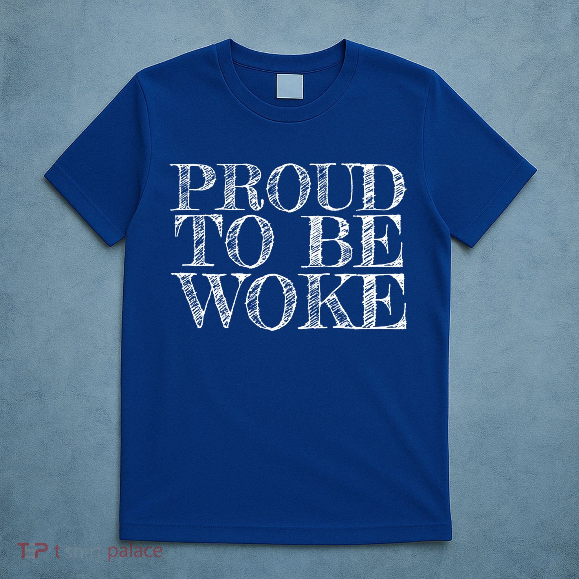 Leftist Politically Well Informed Socialist Proud To Be Woke Gift T-Shirt