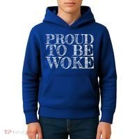Leftist Politically Well Informed Socialist Proud To Be Woke Gift Kids Hoodie thumb 4