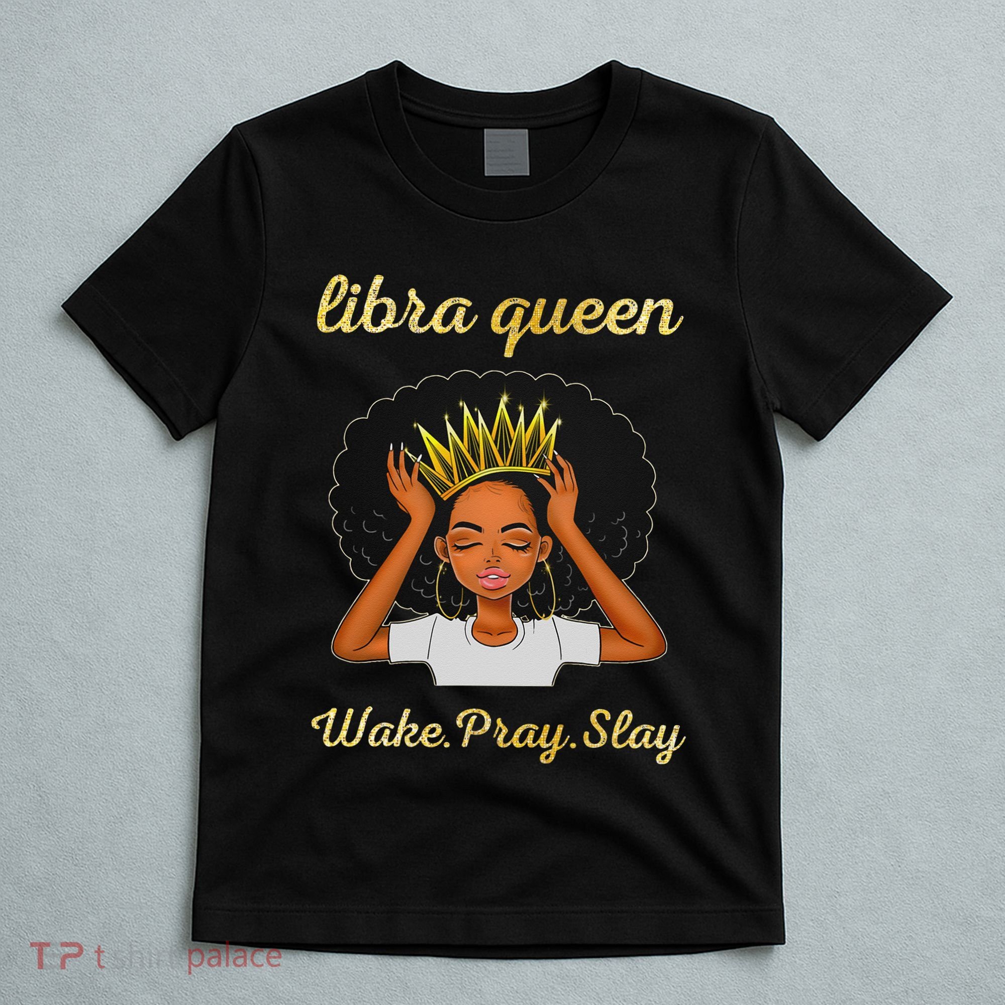 Libra Queens Black Queen September October Birthday T-Shirt