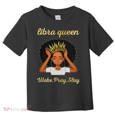 Libra Queens Black Queen September October Birthday Toddler T-Shirt