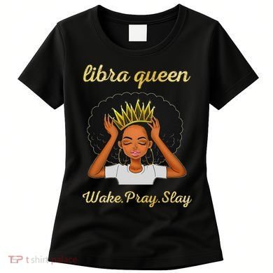 Libra Queens Black Queen September October Birthday Women's T-Shirt