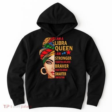 Libra Queen I Am Stronger Birthday Gift For Libra Zodiac Hoodie