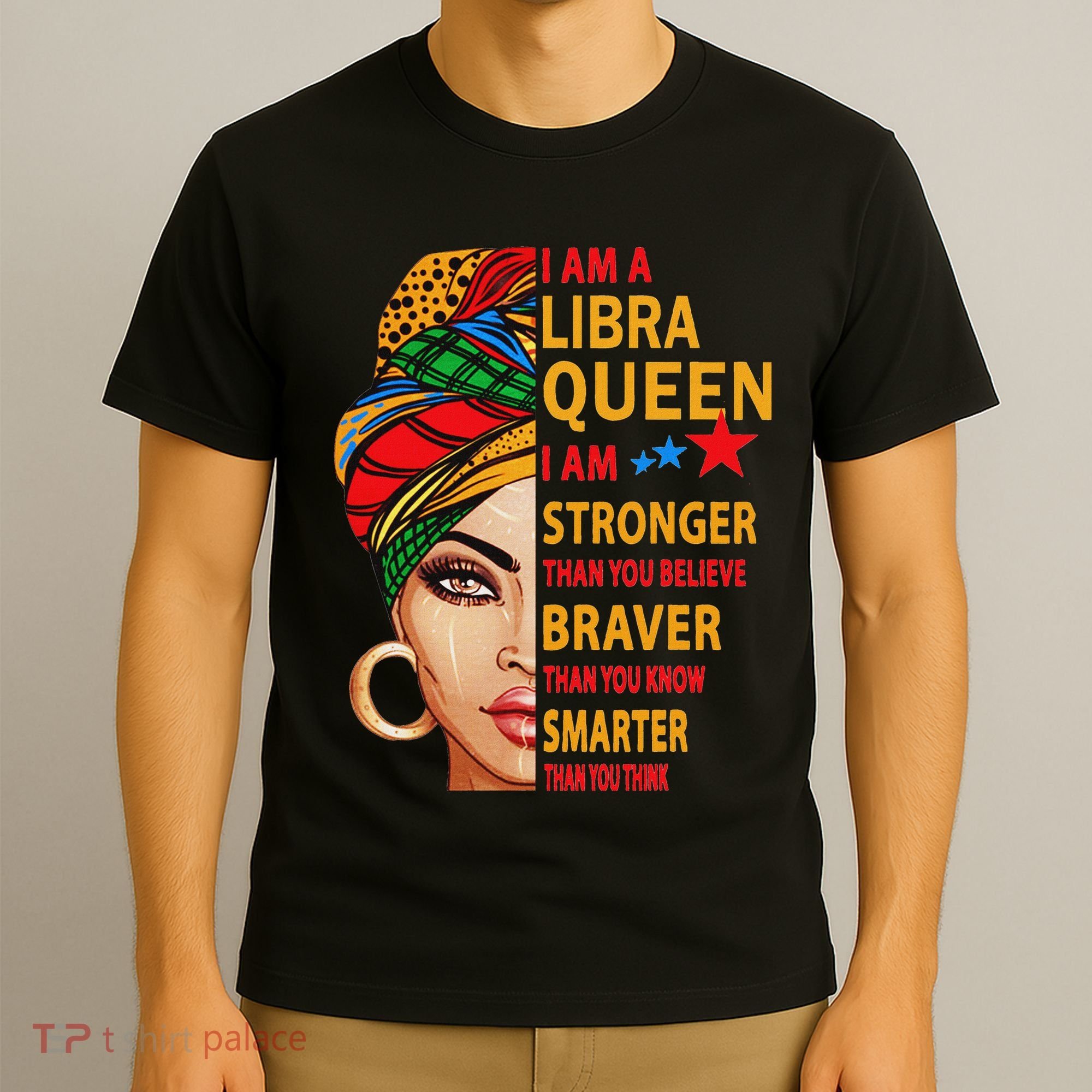 Libra Queen I Am Stronger Birthday Gift For Libra Zodiac T-Shirt