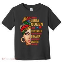 Libra Queen I Am Stronger Birthday Gift For Libra Zodiac Toddler T-Shirt thumb 0