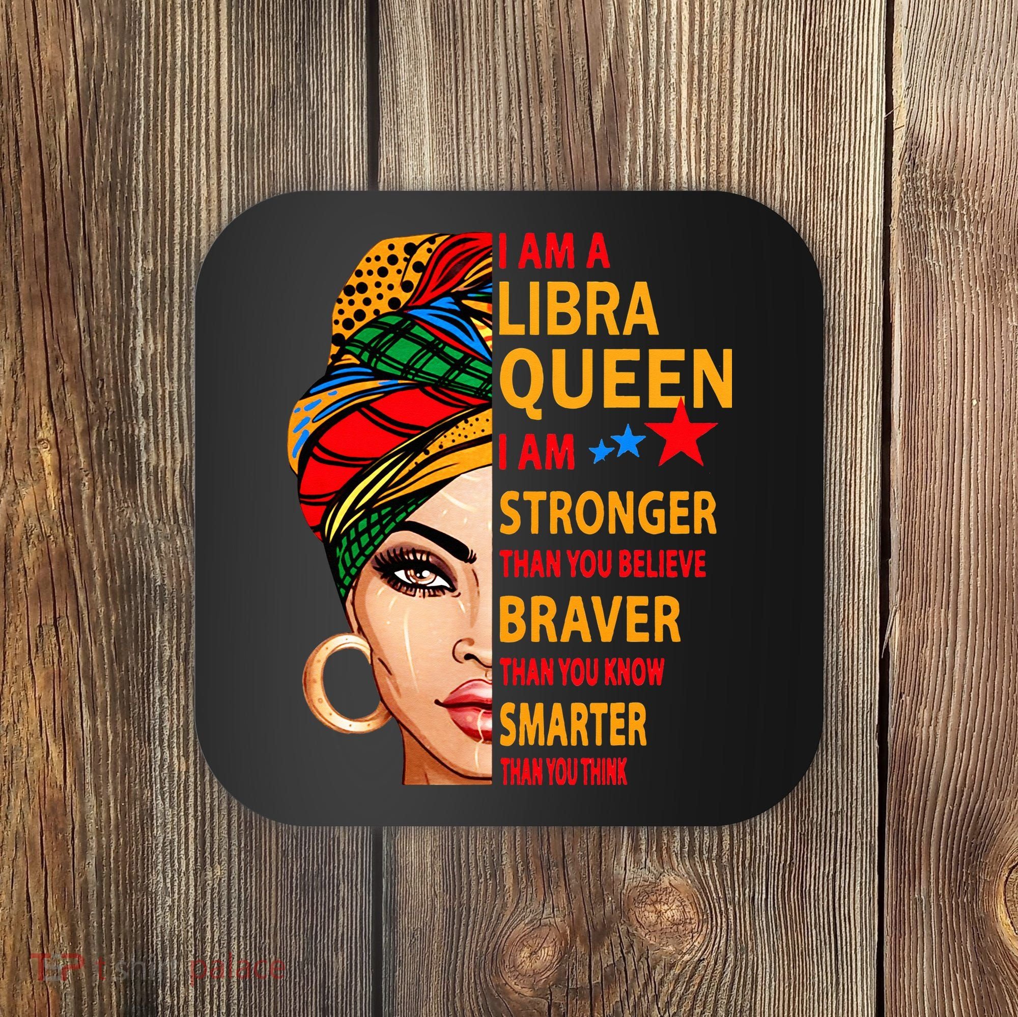 Libra queen I am stronger birthday gift for Libra zodiac Coaster