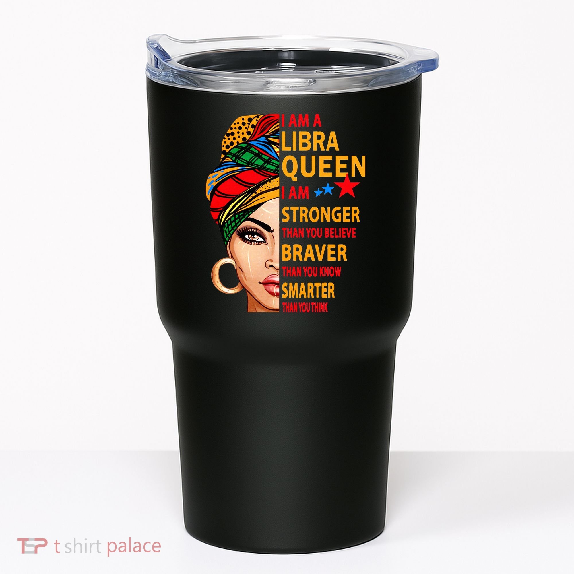 Libra queen I am stronger birthday gift for Libra zodiac Tumbler