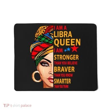 Libra queen I am stronger birthday gift for Libra zodiac Mousepad