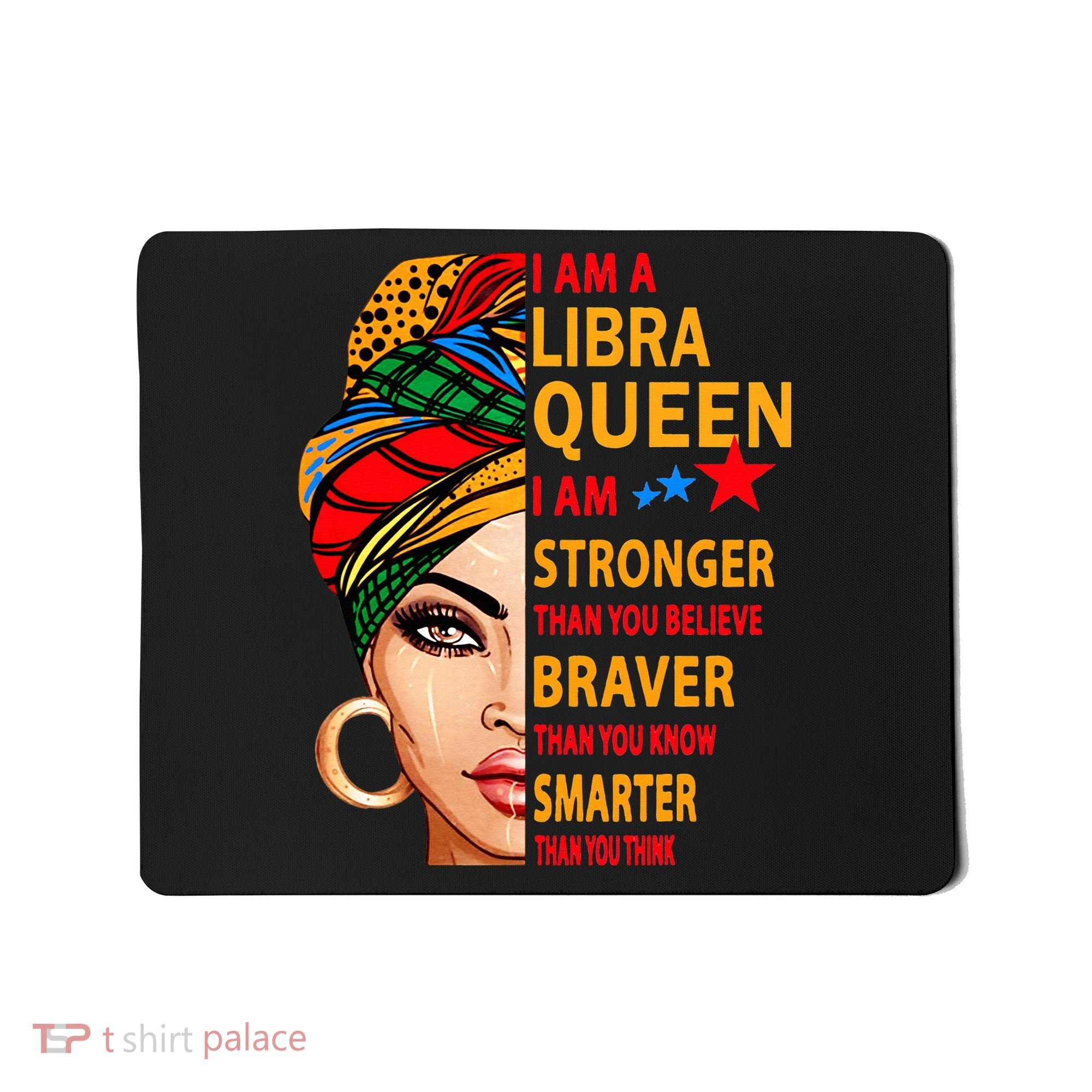 Libra queen I am stronger birthday gift for Libra zodiac Mousepad
