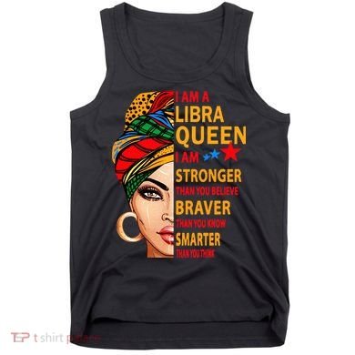 Libra queen I am stronger birthday gift for Libra zodiac Tank Top