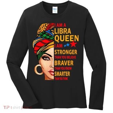 Libra queen I am stronger birthday gift for Libra zodiac Women's Long Sleeve Shirt