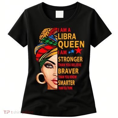 Libra queen I am stronger birthday gift for Libra zodiac Women's T-Shirt