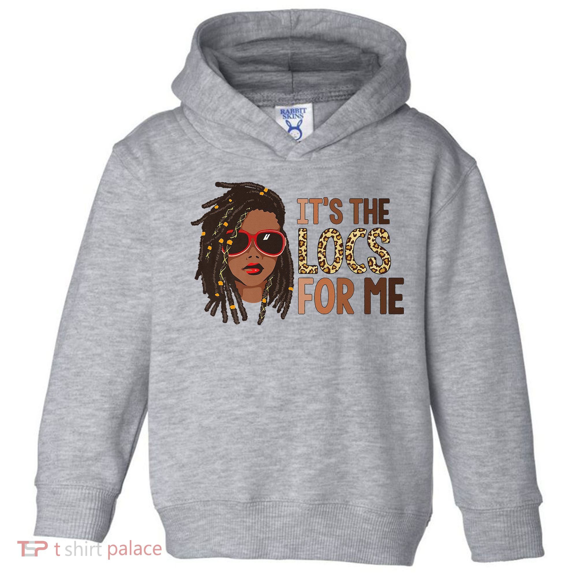 Locs Queen It Is The Locs For Black Woman Juneteenth Toddler Hoodie