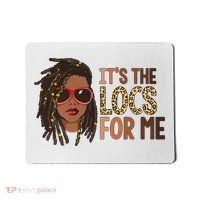 Locs Queen It Is The Locs For Black Woman Juneteenth Mousepad thumb 0