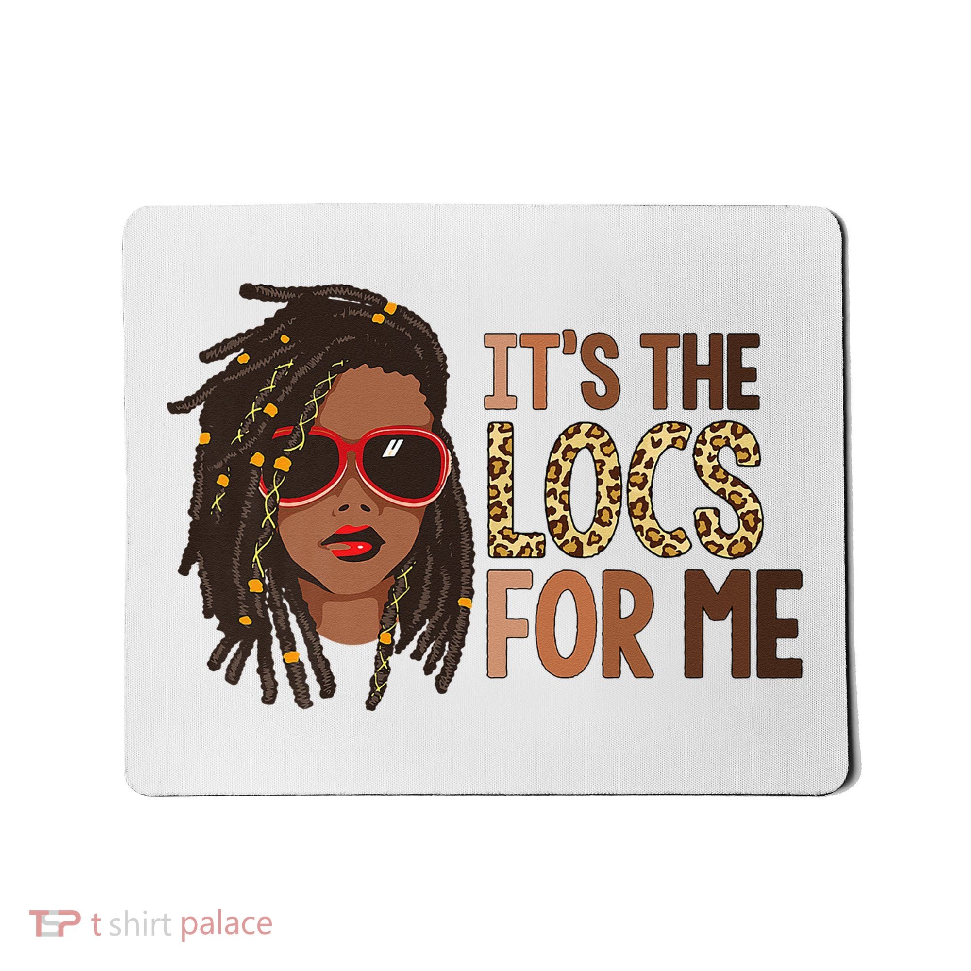 Locs Queen It Is The Locs For Black Woman Juneteenth Mousepad