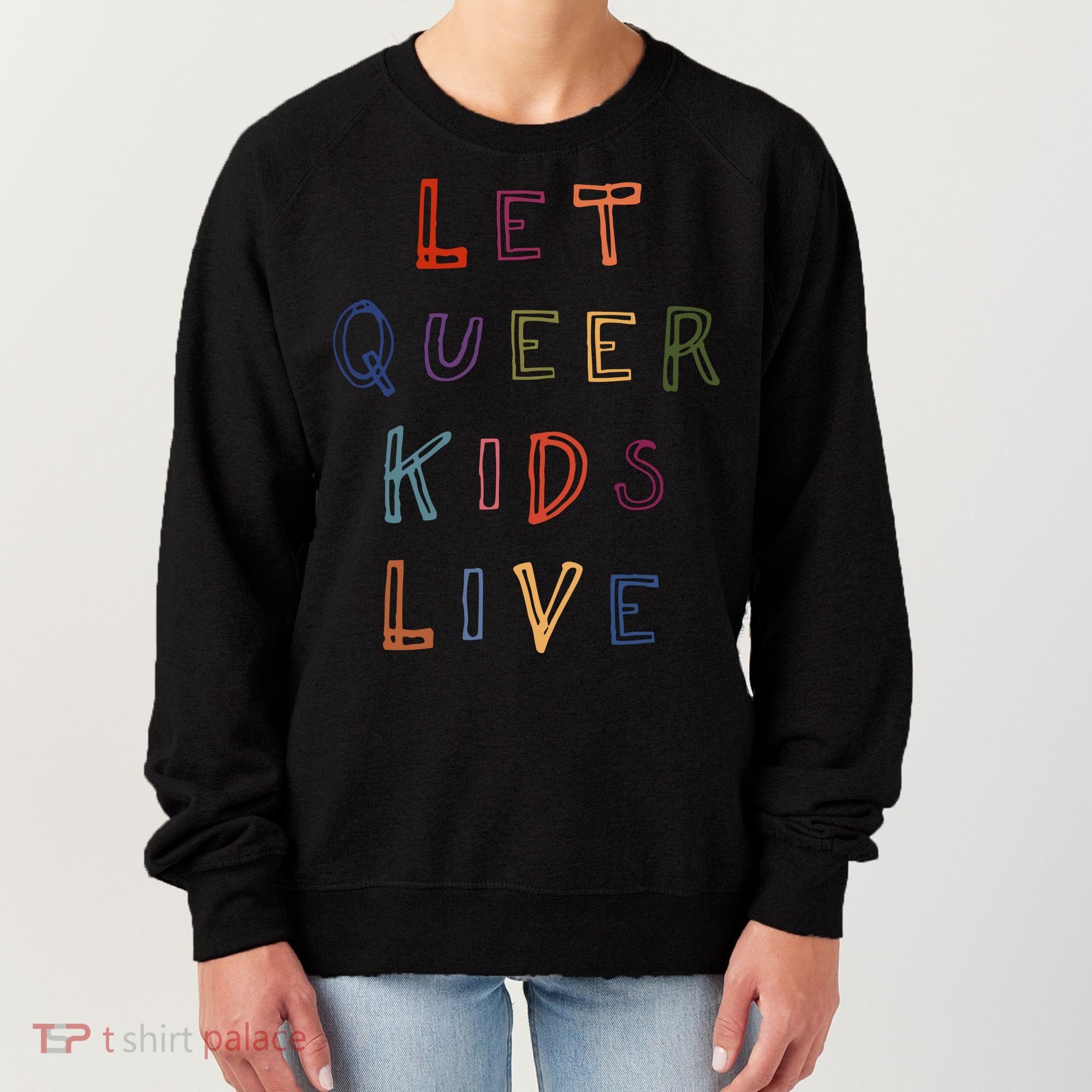 Let Queer K.I.D.S Live Protect Non Binary Women's Sweatshirt