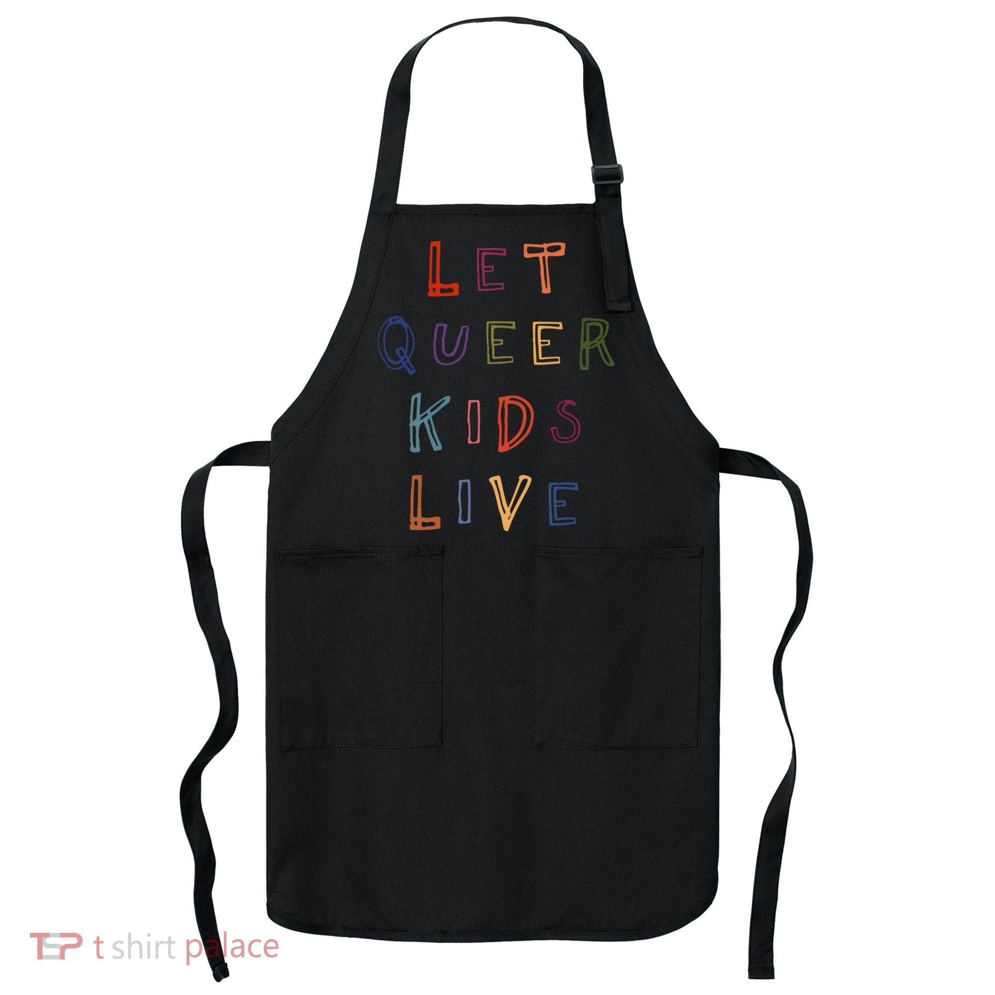 Let Queer K.I.D.S Live Protect Non Binary Apron