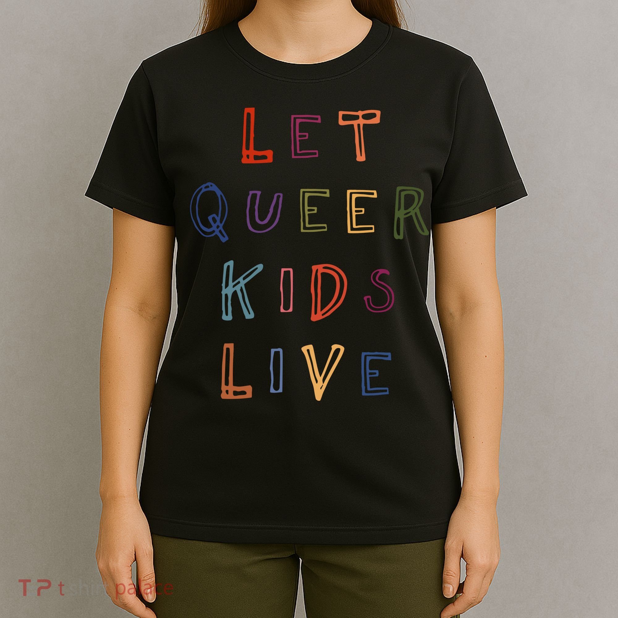 Let Queer K.I.D.S Live Protect Non Binary T-Shirt