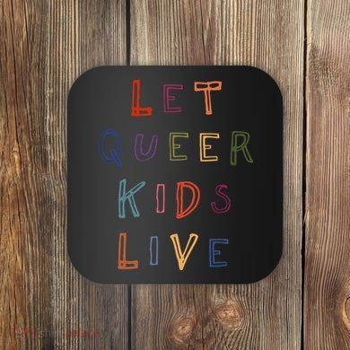 Let Queer K.I.D.S Live Protect Non Binary Coaster