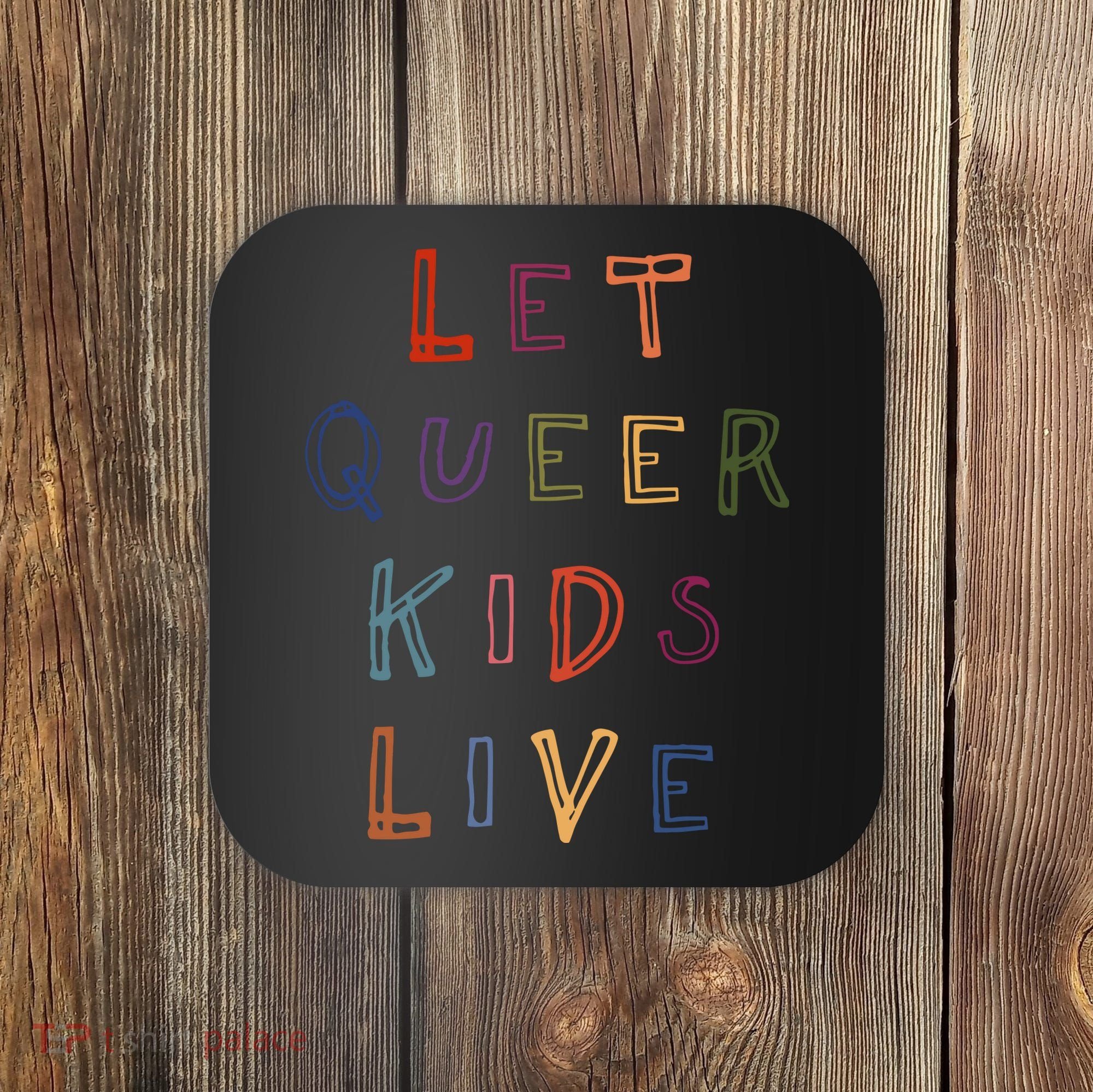 Let Queer K.I.D.S Live Protect Non Binary Coaster