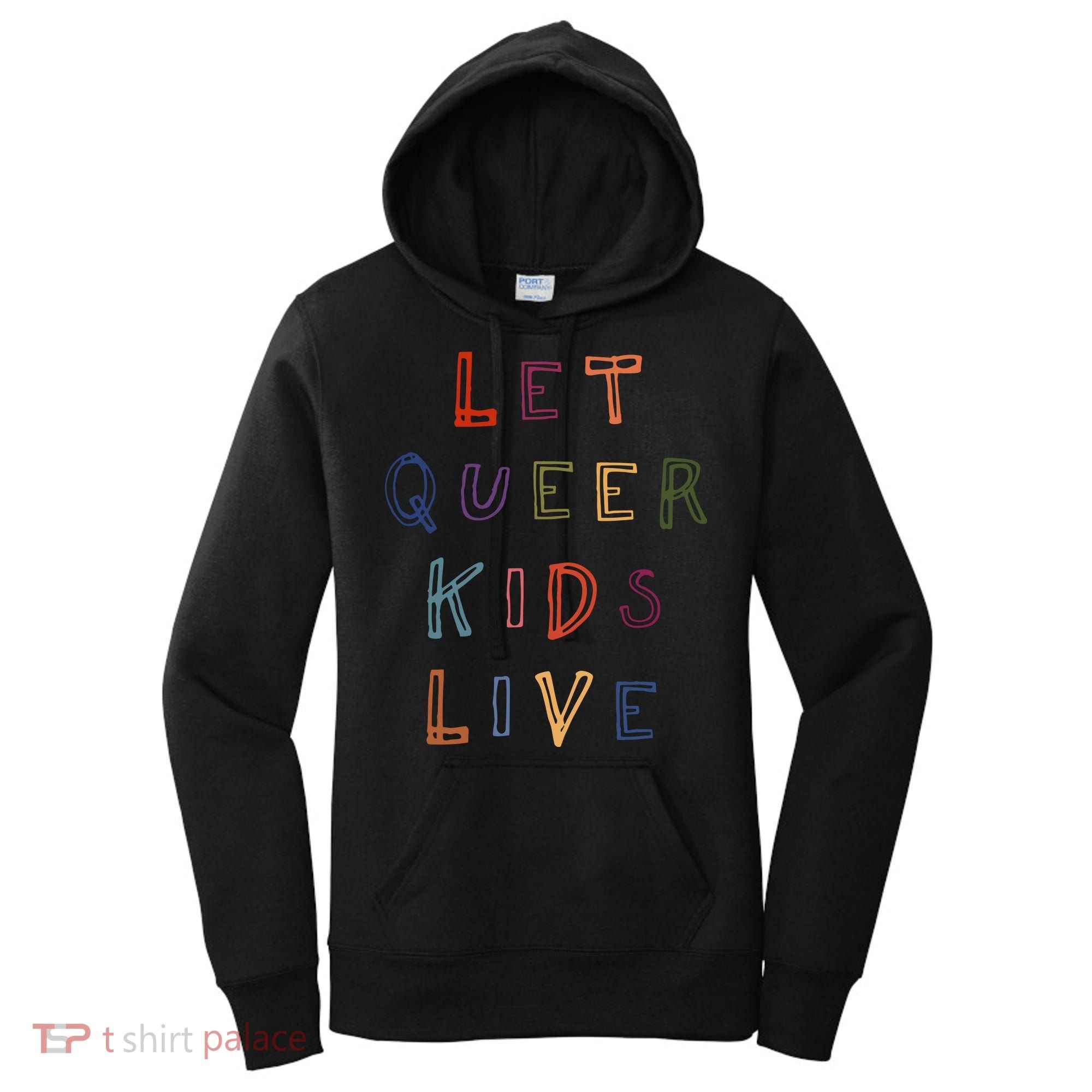 Let Queer K.I.D.S Live Protect Non Binary Women's Hoodie