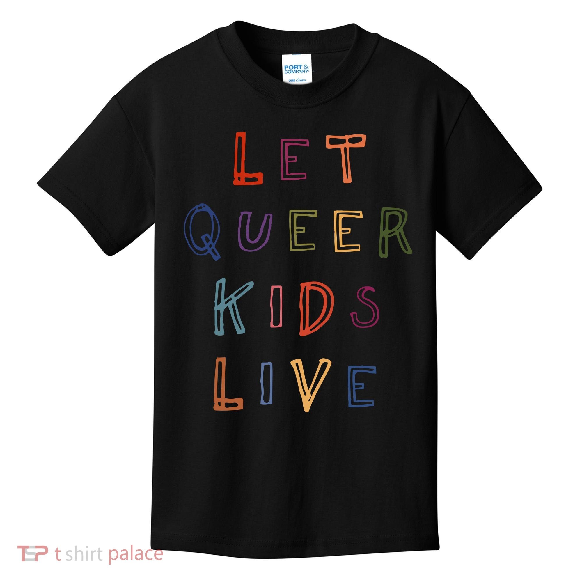 Let Queer K.I.D.S Live Protect Non Binary Kids T-Shirt