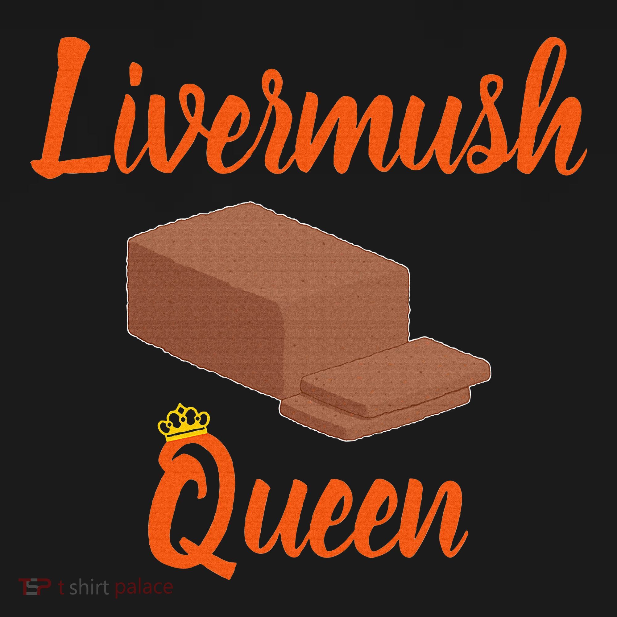 Livermush Queen North Carolina Food T-Shirt