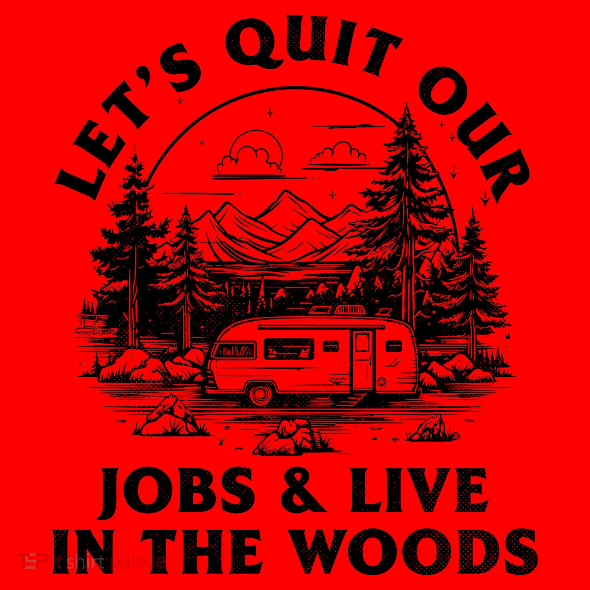 Lets Quit Our Jobs And Live In The Woods Santa Hat