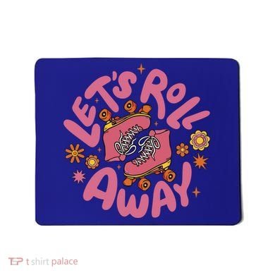 Let's Roll Away Skate Mousepad