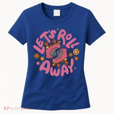 Let's Roll Away Skate Women's T-Shirt