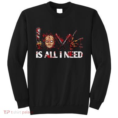Love Retro All I Funny Need Halloween Scary Horror Movies Sweatshirt