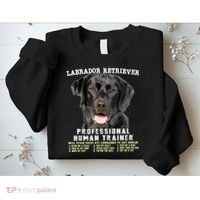 Labrador Retriever Black Lab Professional Human Trainer Sweatshirt thumb 2