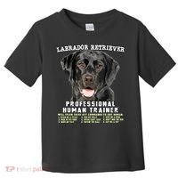 Labrador Retriever Black Lab Professional Human Trainer Toddler T-Shirt thumb 0