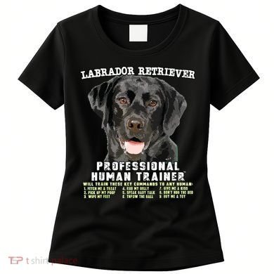 Labrador Retriever Black Lab Professional Human Trainer Women's T-Shirt
