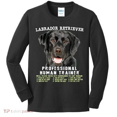 Labrador Retriever Black Lab Professional Human Trainer Kids Long Sleeve Shirt