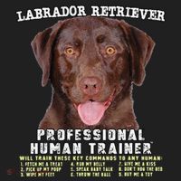Labrador Retriever Chocolate Lab Professional Human Trainer Cute Dog Women's Sweatshirt thumb 2