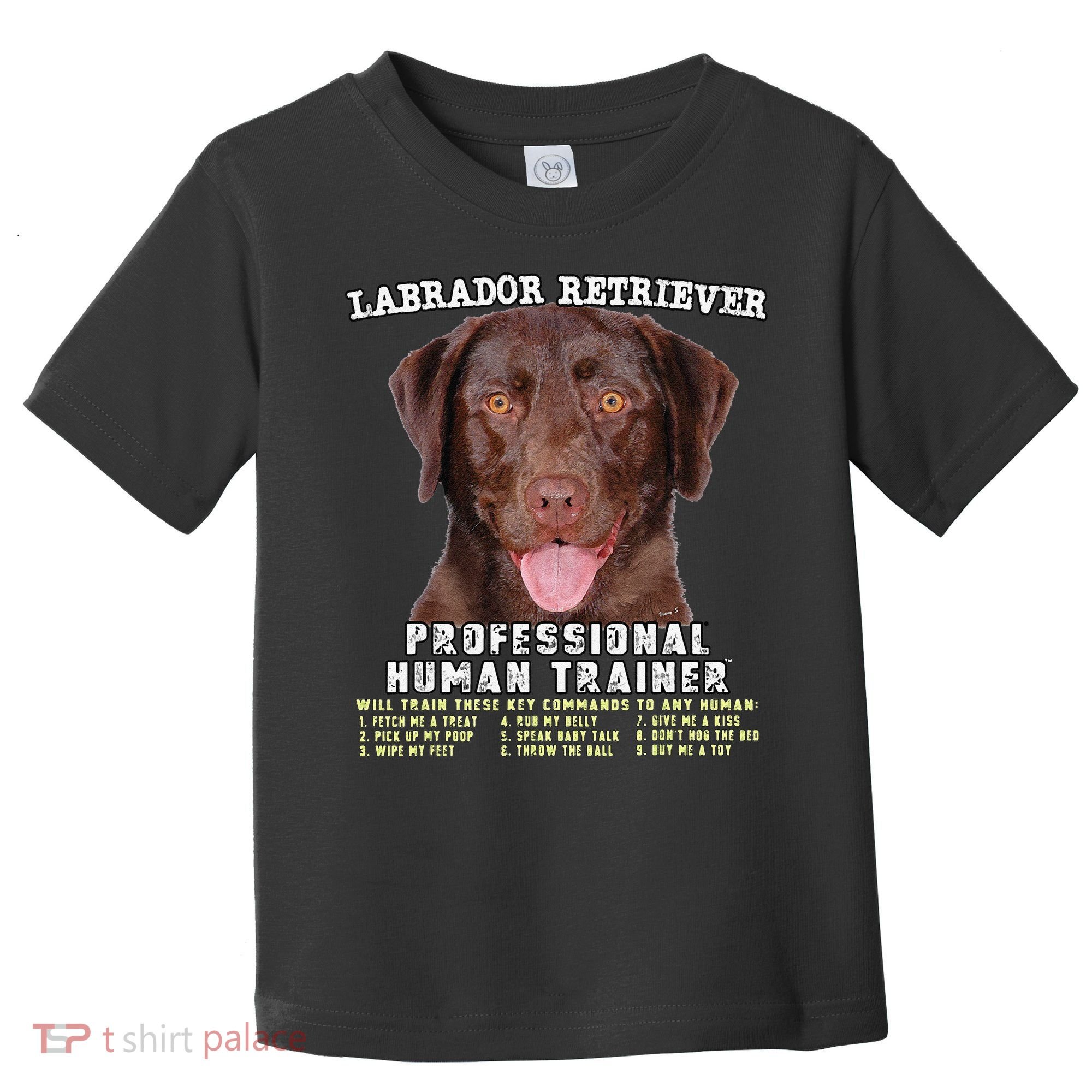 Labrador Retriever Chocolate Lab Professional Human Trainer Cute Dog Toddler T-Shirt