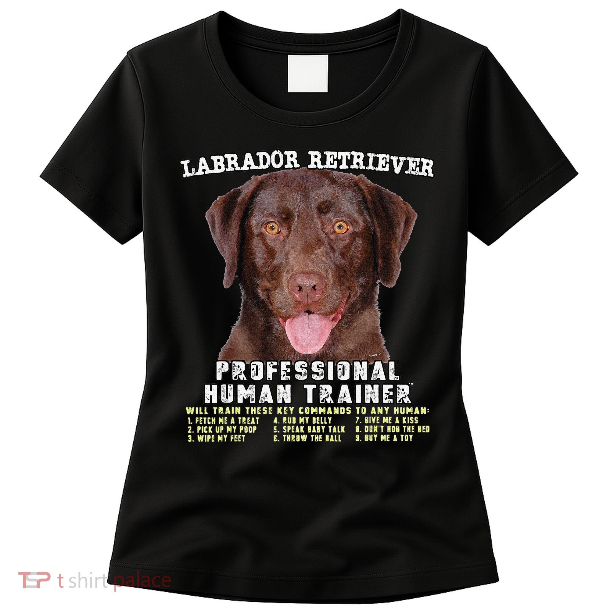 Labrador Retriever Chocolate Lab Professional Human Trainer Cute Dog Women's T-Shirt