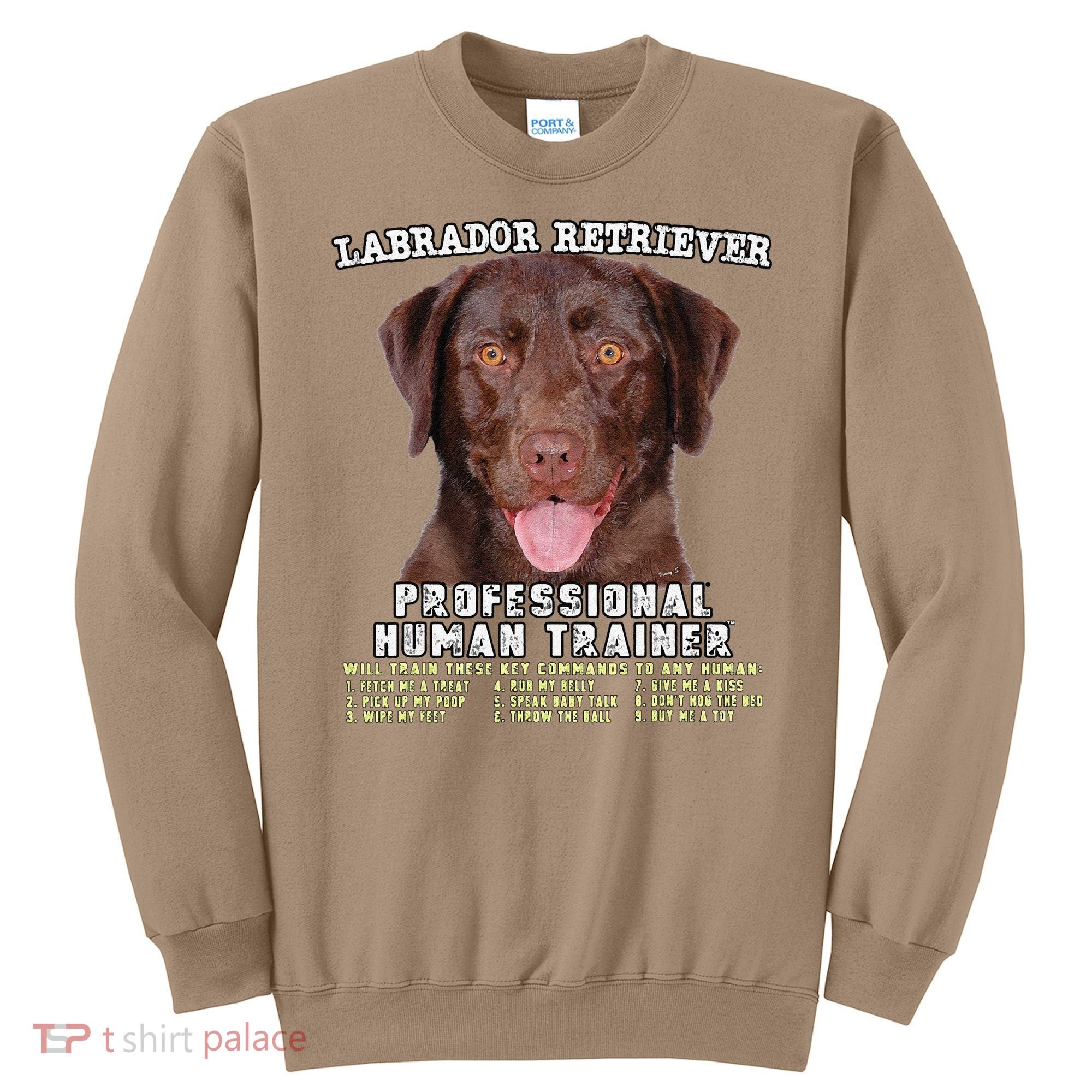Labrador Retriever Chocolate Lab Professional Human Trainer Cute Dog Sweatshirt