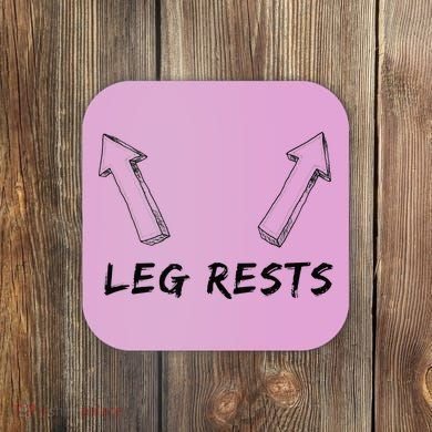 Leg Rests Dirty Humor Funny Sarcastic Offensive Gag Gift Coaster