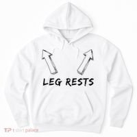 Leg Rests Dirty Humor Funny Sarcastic Offensive Gag Gift Hoodie thumb 0