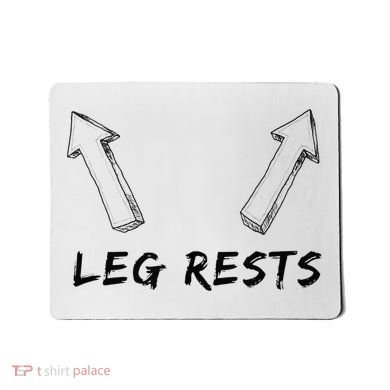 Leg Rests Dirty Humor Funny Sarcastic Offensive Gag Gift Mousepad