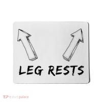 Leg Rests Dirty Humor Funny Sarcastic Offensive Gag Gift Mousepad thumb 0