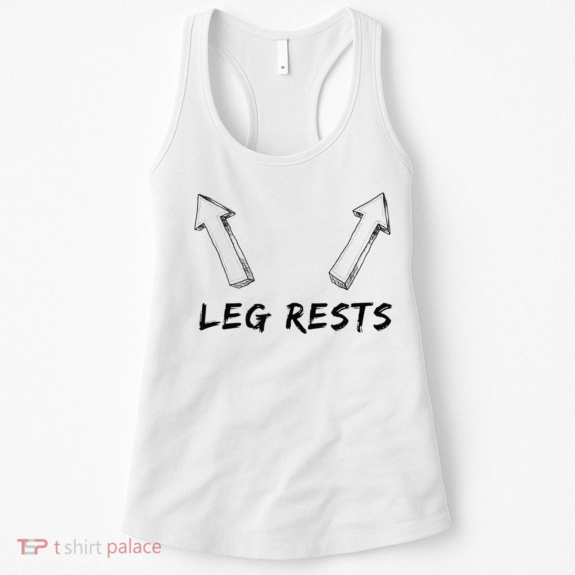Leg Rests Dirty Humor Funny Sarcastic Offensive Gag Gift Women's Tank Top