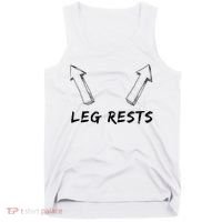 Leg Rests Dirty Humor Funny Sarcastic Offensive Gag Gift Tank Top thumb 0