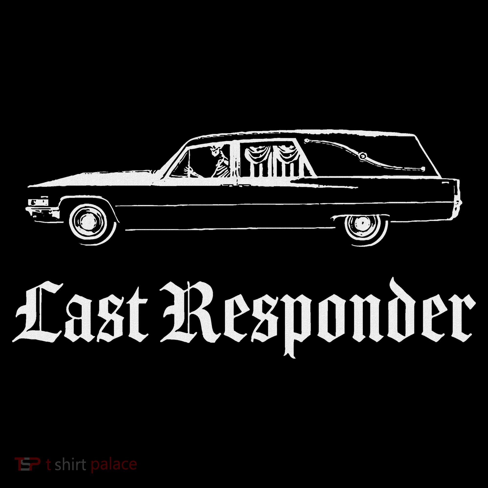 Last Responder Death Humor Funeral Hearse For The Dead Women's Hoodie