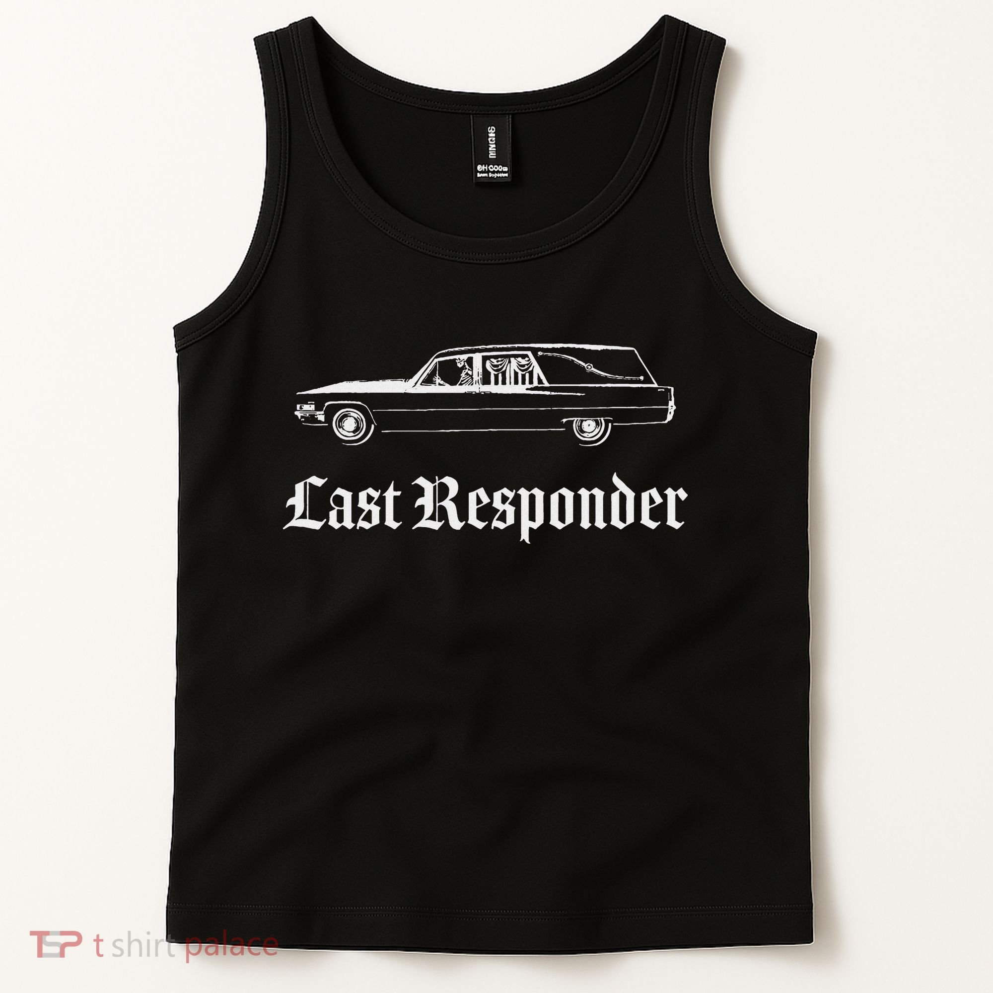 Last Responder Death Humor Funeral Hearse For The Dead Tank Top