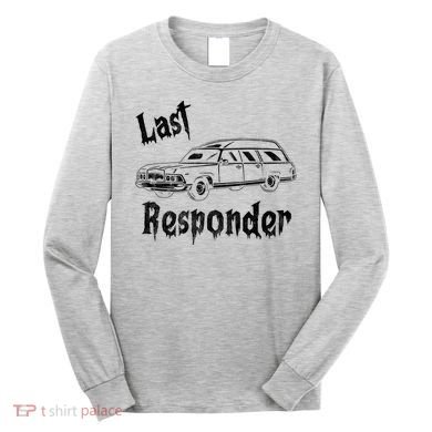 Last Responder Funny Old Classic Car Long Sleeve Shirt
