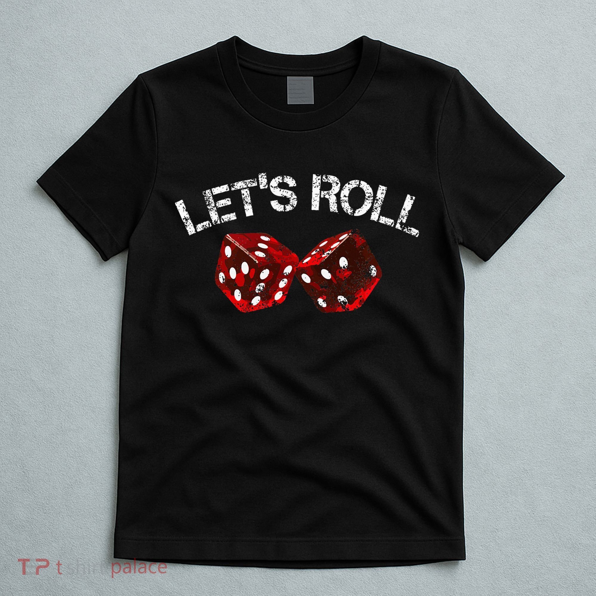 LetS Roll Funny Red Dice Craps Game Night T-Shirt